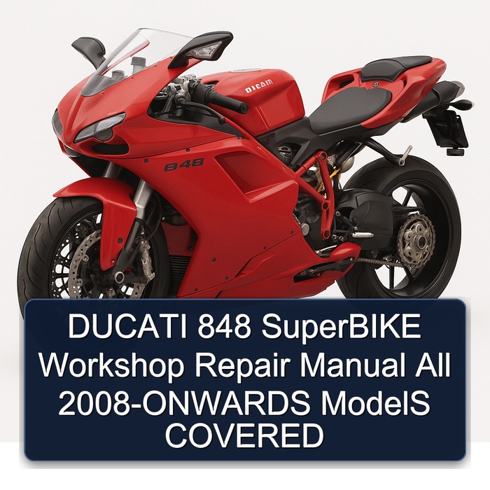 DUCATI 848 SuperBIKE Workshop Repair Manual All 2008-ONWARDS ModelS COVERED