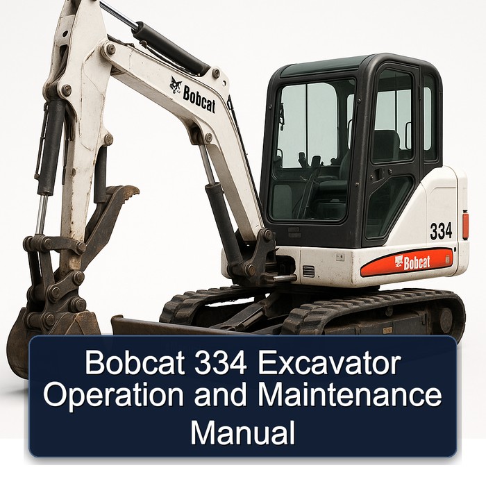 Bobcat 334 Excavator Operation and Maintenance Manual 