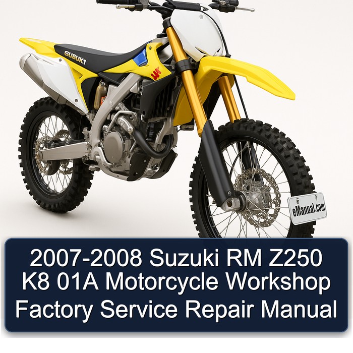 2007-2008 Suzuki RM Z250 K8 01A Motorcycle Workshop Factory Manual de servicio y reparación