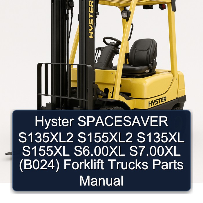 Hyster SPACESAVER S135XL2 S155XL2 S135XL S155XL S6.00XL S7.00XL (B024) Forklift Trucks Parts Manual