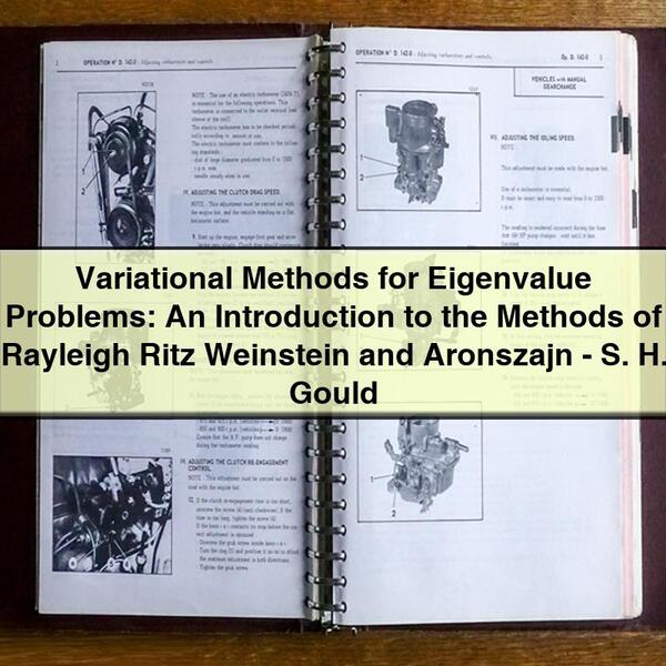 Variational Methods for Eigenvalue Problems: An Introduction to the Methods of Rayleigh Ritz Weinstein and Aronszajn-S. H. Gould