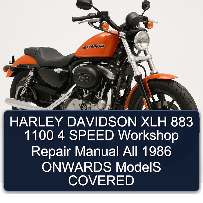 HARLEY DAVIDSON XLH 883 1100 4 SPEED Workshop Repair Manual All 1986 ONWARDS ModelS COVERED