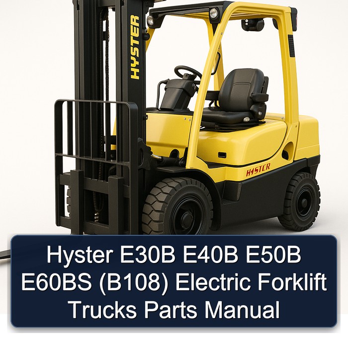 Hyster E30B E40B E50B E60BS (B108) Electric Forklift Trucks Parts Manual