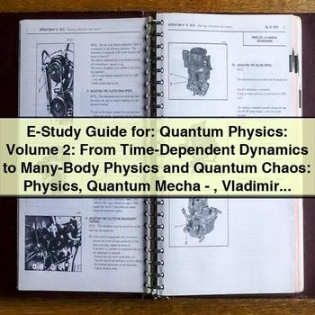 E-Study Guide for Quantum Physics: Volume 2: from Time-Dependent Dynamics to Many-Body Physics and Quantum Chaos by Vladimir Zelevinsky PDF Download