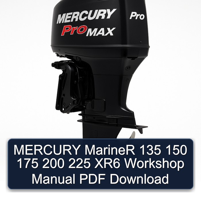 MERCURY MarineR 135 150 175 200 225 XR6 Workshop Manual PDF Download