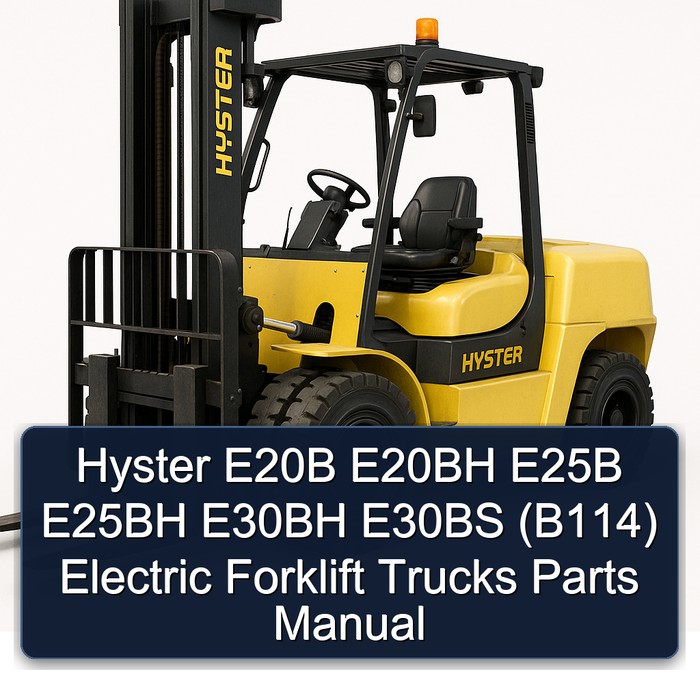 Hyster E20B E20BH E25B E25BH E30BH E30BS (B114) Electric Forklift Trucks Parts Manual