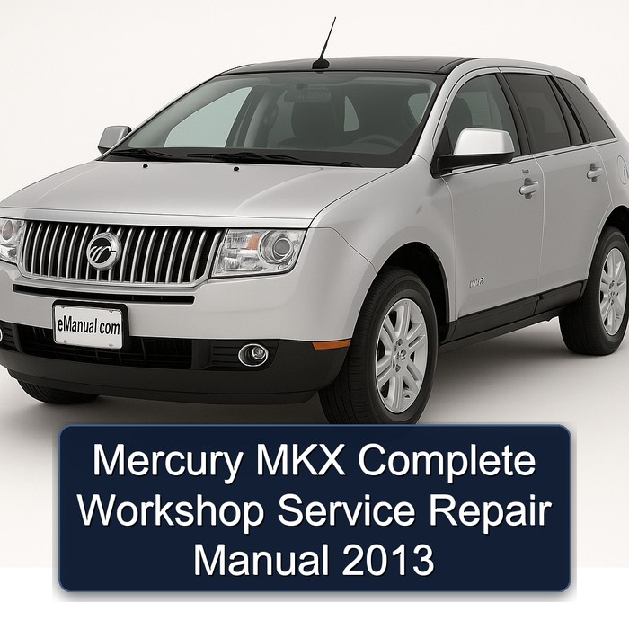 Mercury MKX Complete Workshop Service Repair Manual 2013