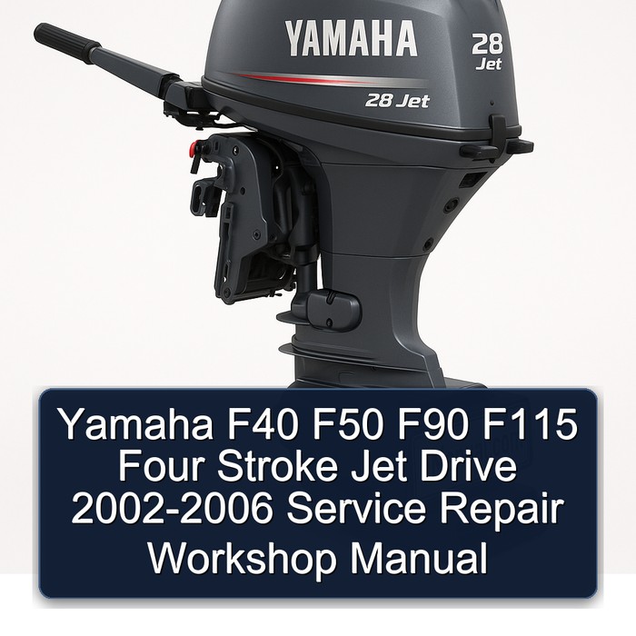 2002 Yamaha F40 F50 F90 F115 Four Stroke Jet Drive Workshop Service Repair Manual PDF Download
