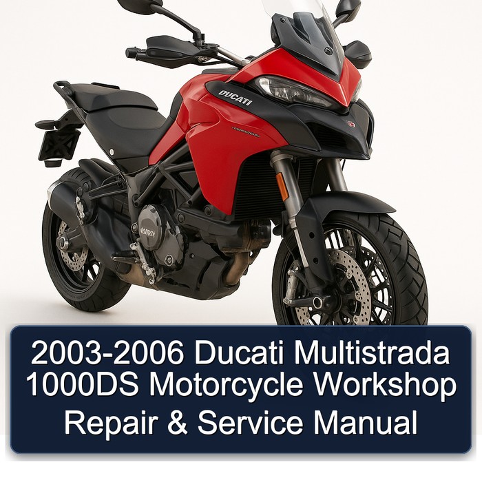 2003-2006 Ducati Multistrada Multistrada 1000DS Motorcycle Workshop Repair & Service Manual [Complete & Informative for DIY Repair]