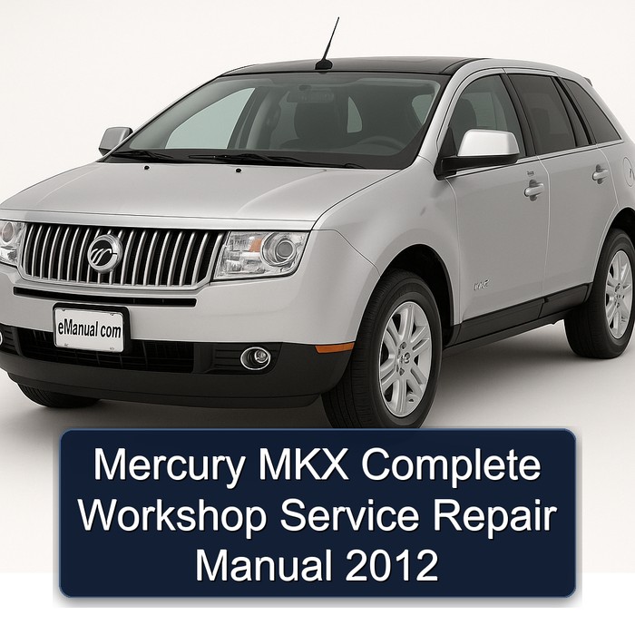 Mercury MKX Complete Workshop Service Repair Manual 2012