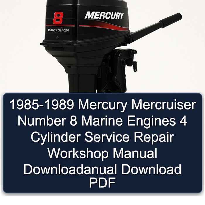 1985-1989 Mercury Mercruiser Number 8 Marine Engines 4 Cylinder Service Repair Workshop Manual Downloadanual Download PDF