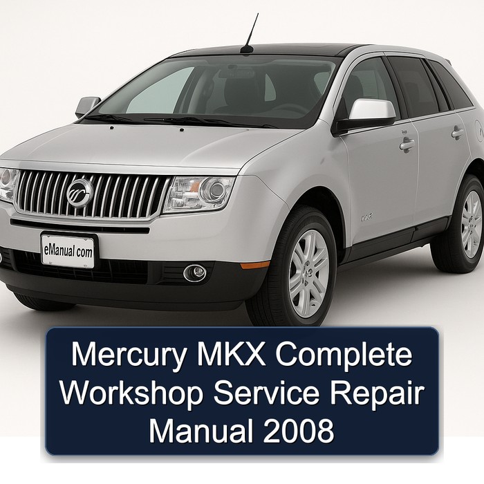 Mercury MKX Complete Workshop Service Repair Manual 2008