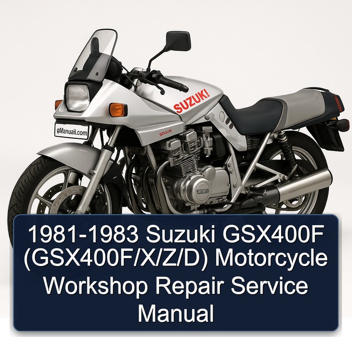 1981-1983 Suzuki GSX400F (GSX400F/X/Z/D) Motorcycle Workshop Repair Service Manual