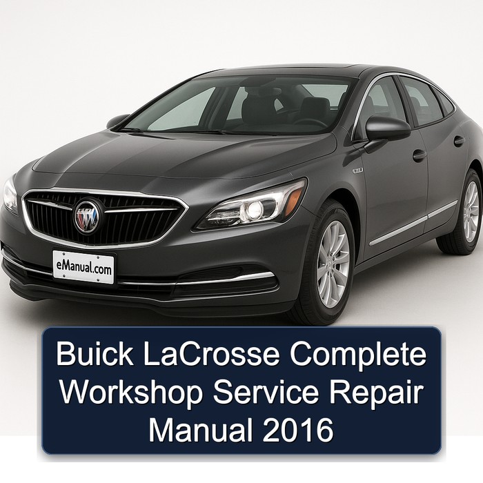 Buick LaCrosse Manual completo de servicio y reparación del taller 2016