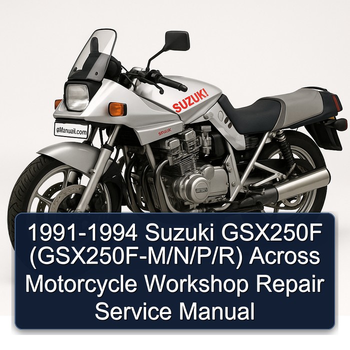 1991-1994 Suzuki GSX250F (GSX250F-M/N/P/R) Across Motorcycle Workshop Repair Service Manual