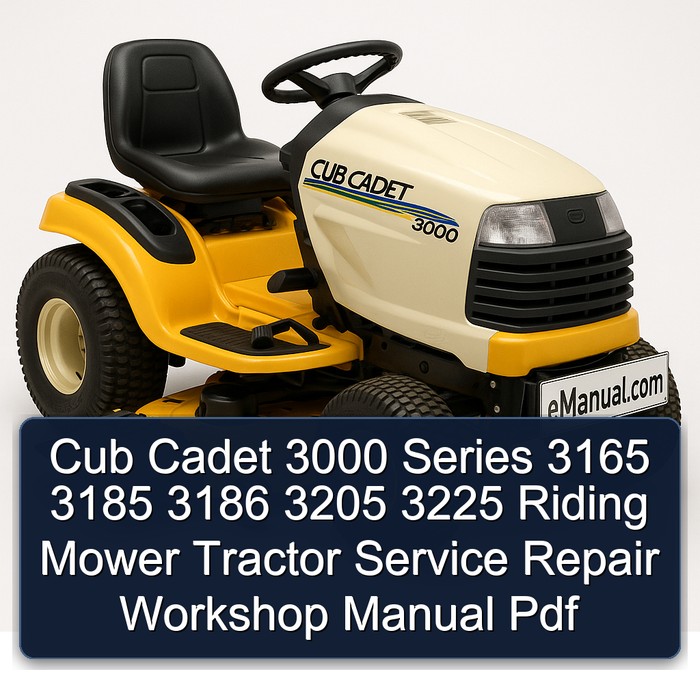 Cub Cadet 3000 Series 3165 3185 3186 3205 3225 Riding Mower Tractor Service Repair Workshop Manual Pdf