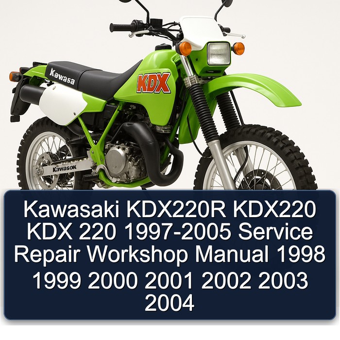 Kawasaki KDX220R KDX220 KDX 220 1997-2005 Service Repair Workshop Manual 1998 1999 2000 2001 2002 2003 2004