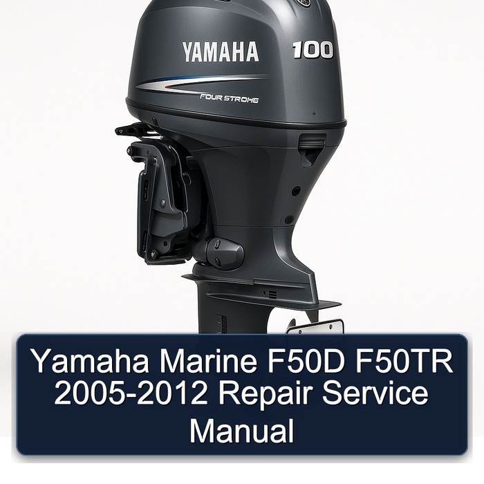 Yamaha Marine F50D F50TR 2005-2012 Repair Service Manual 