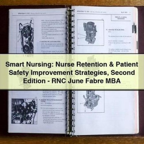Smart Nursing: Nurse Retention & Patient Safety Improvement Strategies Second Edition - Rnc June Fabre Mba PDF Download