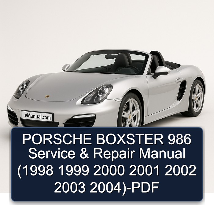 PORSCHE BOXSTER 986 Manual de servicio y reparación (1998 1999 2000 2001 2002 2003 2004)-PDF