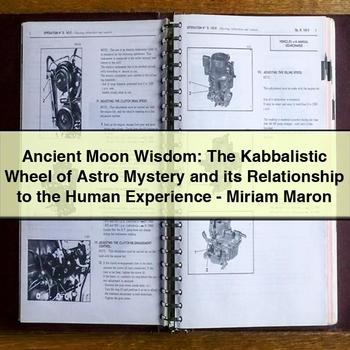 Ancient Moon Wisdom: the Kabbalistic Wheel of Astro Mystery and Its Relationship to the Human Experience-Miriam Maron PDF Download