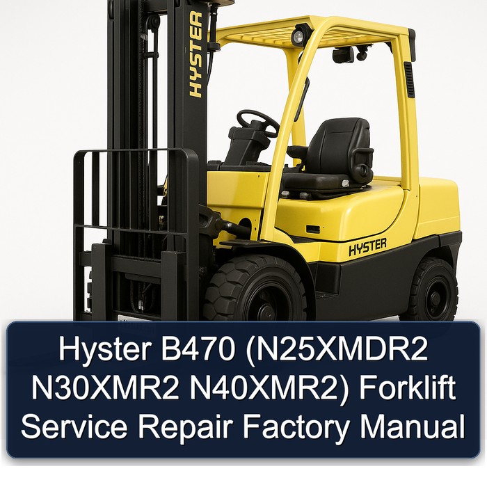 Manual de Servicio y Reparación para Montacargas Hyster B470 (N25XMDR2 N30XMR2 N40XMR2)