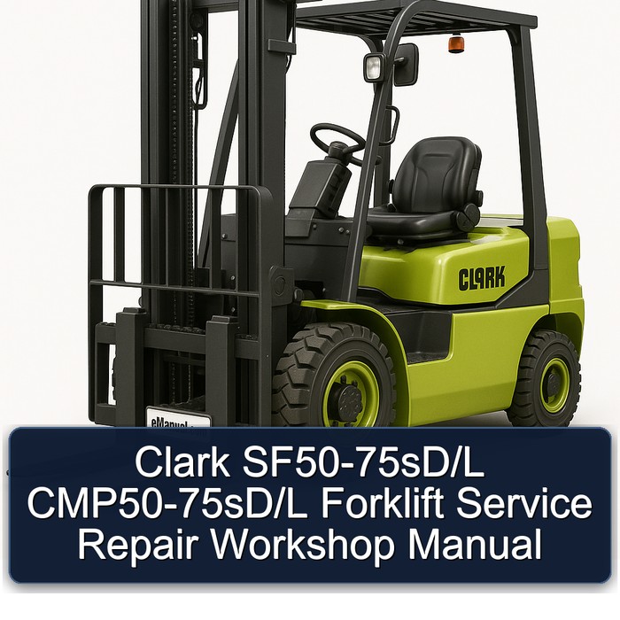 Clark SF50-75sD/L CMP50-75sD/L Forklift Service Repair Workshop Manual