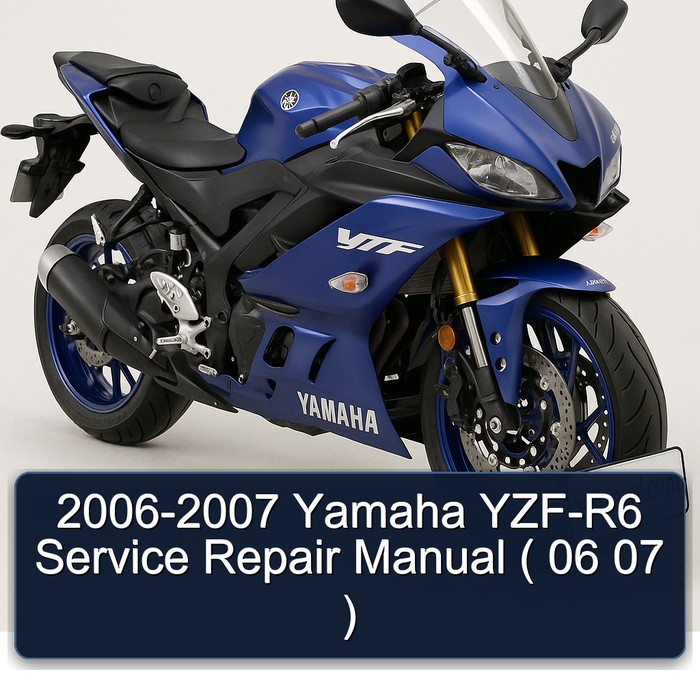 2006-2007 Yamaha YZF-R6 Service Repair Manual ( 06 07 )
