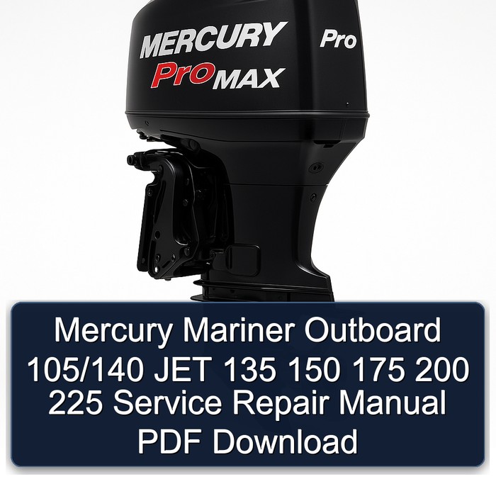 Mercury Mariner Outboard 105/140 JET 135 150 175 200 225 Manual de servicio y reparación PDF Download