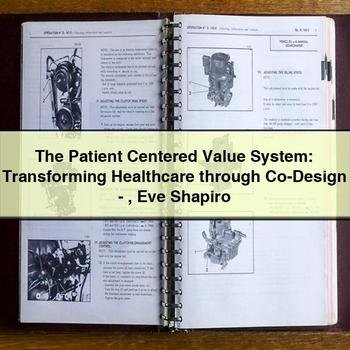 The Patient Centered Value System: Transforming Healthcare Through Co-Design-Eve Shapiro PDF Download