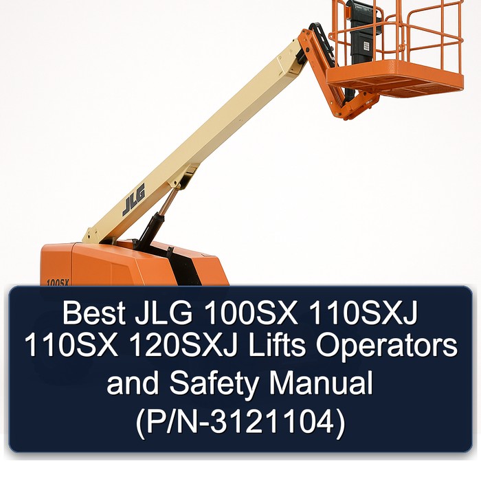 Best Jlg 100SX 110SXJ 110SX 120SXJ Lifts Operators and Safety Manual (P/N-3121104) PDF Download
