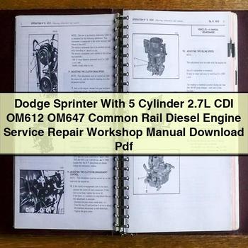Dodge Sprinter with 5 Cylinder 2.7L Cdi OM612 OM647 Common Rail Diesel Engine Workshop Service Repair Manual PDF Download