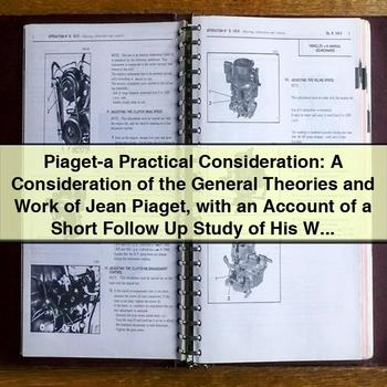 Piaget-a Practical Consideration: Theories and Work of Jean Piaget by G. A. Helmore PDF Download