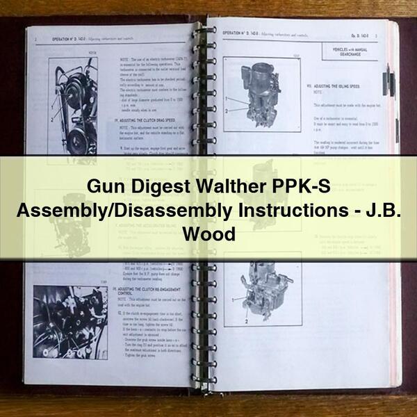 Gun Digest Walther PPK-S Assembly/Disassembly Instructions-J.B. Wood