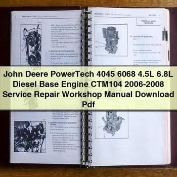 John Deere PowerTech 4045 6068 4.5L 6.8L Diesel Base Engine CTM104 2006-2008 Service Repair Workshop Manual  Pdf