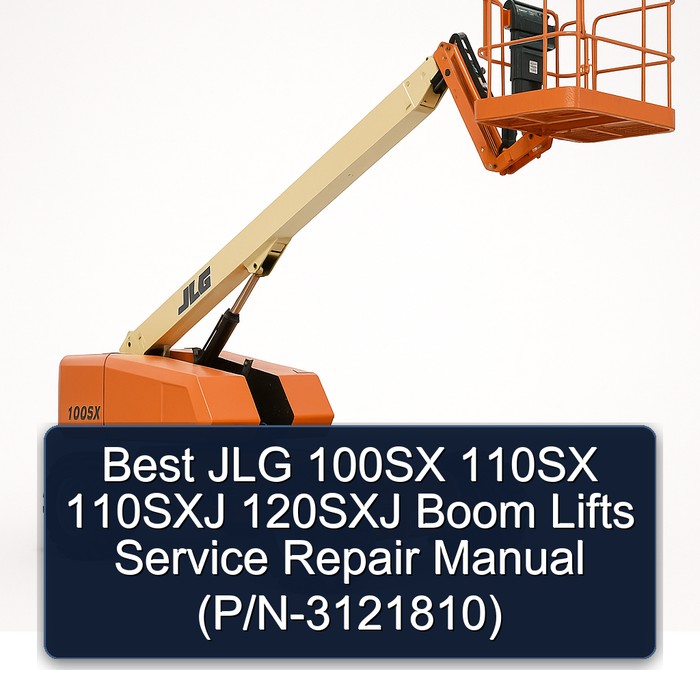 Best Jlg 100SX 110SX 110SXJ 120SXJ Boom Lifts (P/N-3121810) Workshop Service Repair Manual PDF Download