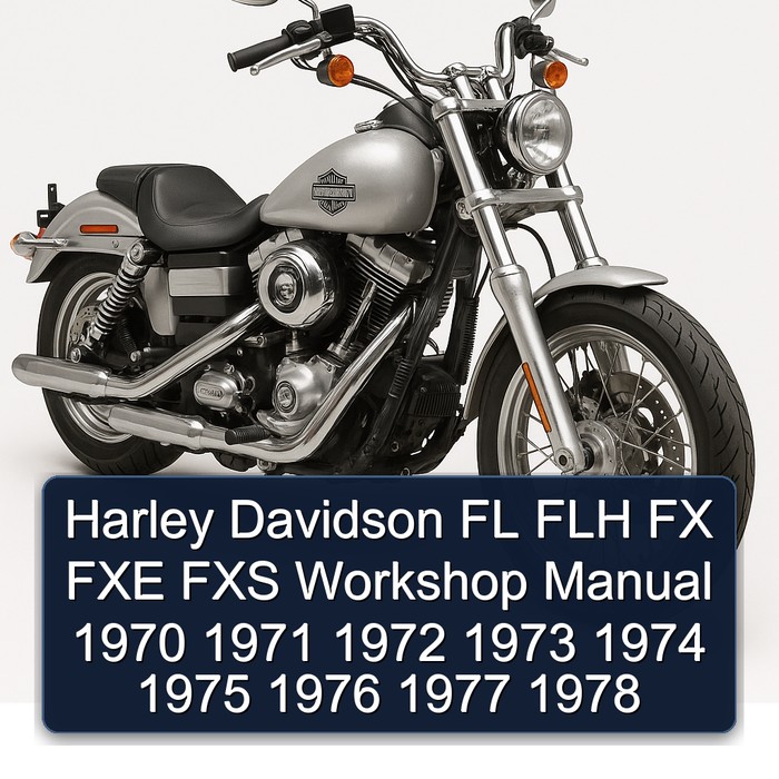 Harley Davidson FL FLH FX FXE FXS Workshop Manual 1970 1971 1972 1973 1974 1975 1976 1977 1978