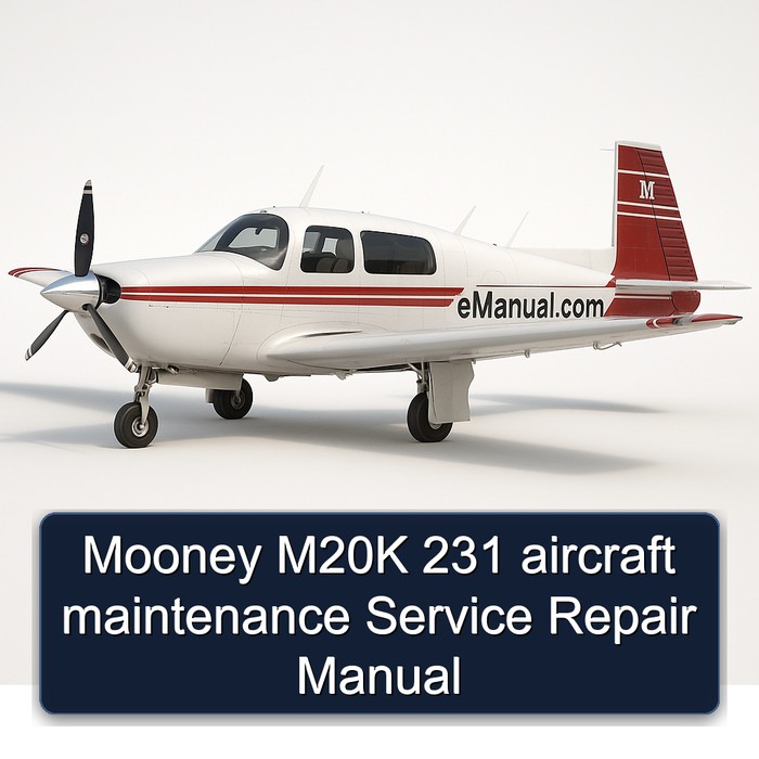 Mooney M20K 231 aircraft maintenance Service Repair Manual