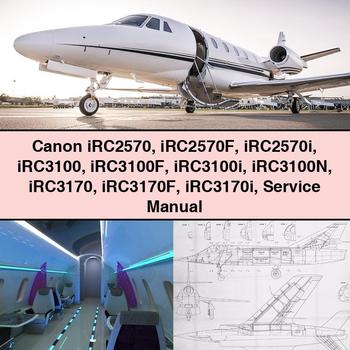 Canon iRC2570 iRC2570F iRC2570i iRC3100 iRC3100F iRC3100i iRC3100N iRC3170 iRC3170F iRC3170i Service Repair Manual