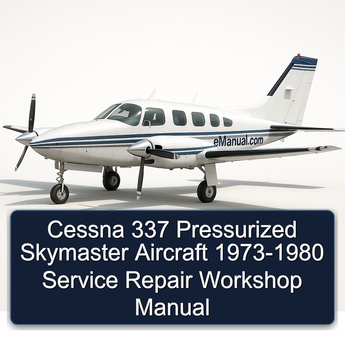 Cessna 337 Pressurized Skymaster Aircraft 1973-1980 Service Repair Workshop Manual