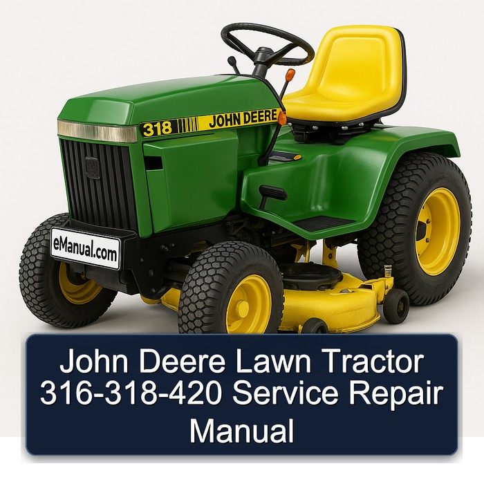 John Deere Lawn Tractor 316-318-420 Service Repair Manual 