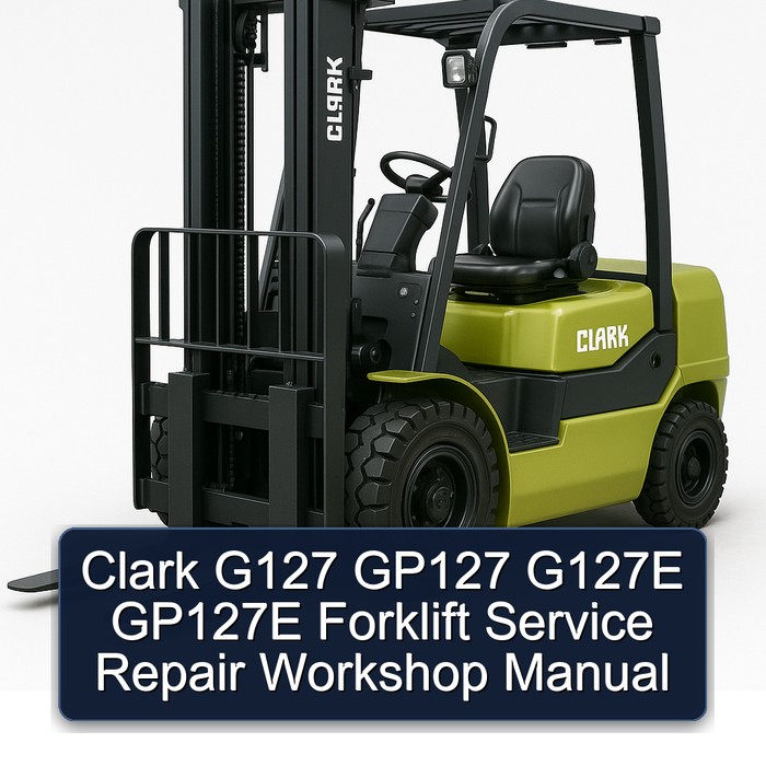Manual de Reparación y Servicio de Montacargas Clark G127, GP127, G127E, GP127E