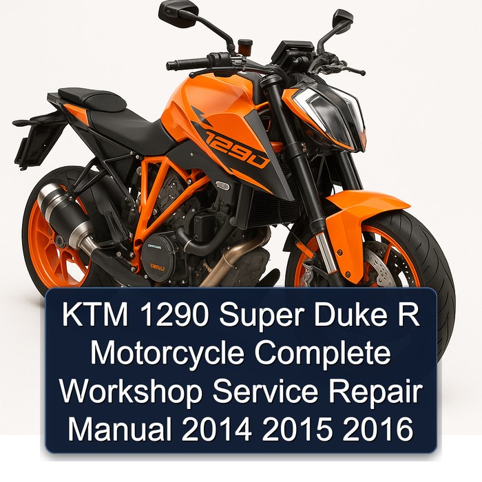 KTM 1290 Super Duke R Motorcycle Complete Workshop Service Repair Manual 2014 2015 2016