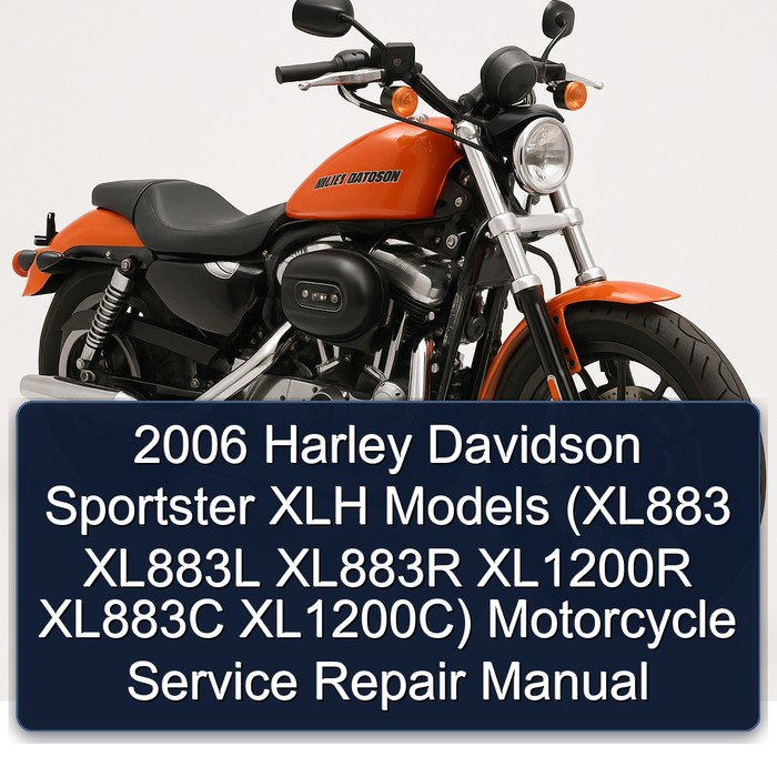 2006 Harley Davidson Sportster XLH Models (XL883 XL883L XL883R XL1200R XL883C XL1200C) Motorcycle Manual de servicio y reparación