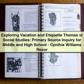 Exploring Vacation and Etiquette Themes in Social Studies: Primary Source Inquiry for Middle and High School by Cynthia Williams Resor PDF Download