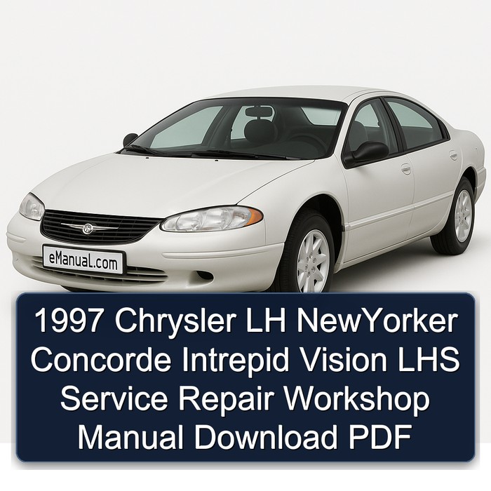 1997 Chrysler LH NewYorker Concorde Intrepid Vision LHS Service Repair Workshop Manual Download PDF