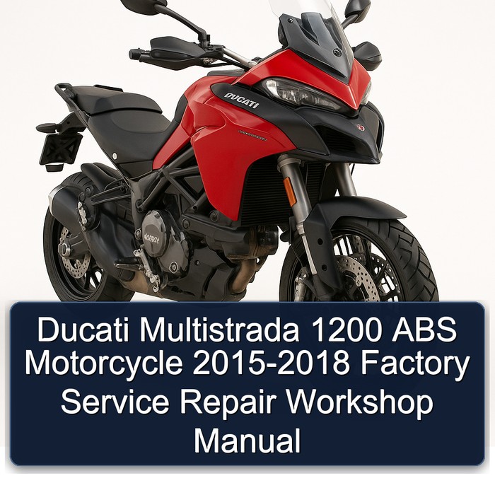 Ducati Multistrada 1200 ABS Motorcycle 2015-2018 Factory Service Repair Workshop Manual