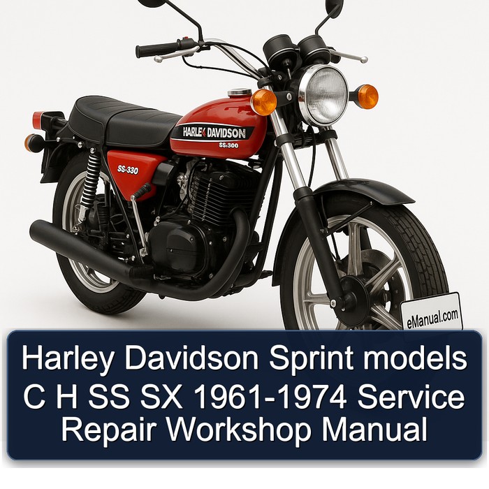 Harley Davidson Sprint models C H SS SX 1961-1974 Service Repair Workshop Manual 1962 1963 1964 1965 1966 1967 1968 1969 1970 1971 1972 1973
