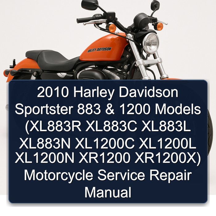 2010 Harley Davidson Sportster 883 & 1200 Models (XL883R XL883C XL883L XL883N XL1200C XL1200L XL1200N XR1200 XR1200X) Motorcycle Manual de servicio y reparación