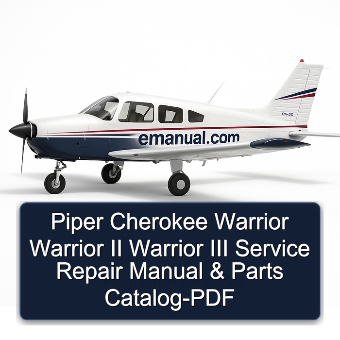 Piper Cherokee Warrior Warrior II Warrior III Service Repair Manual & Parts Catalog-PDF